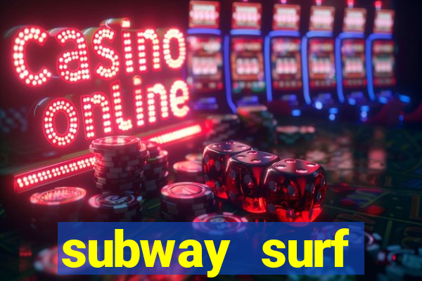 subway surf deposito 1 real